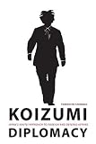 Koizumi Diplomacy: Japan's Kantei Approach to Foreign and Defense Affairs