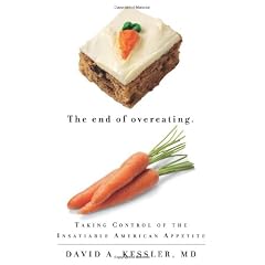 The End of Overeating: Taking Control of the Insatiable American Appetite
