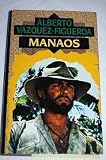 Manaos - Alberto V&aacute;zquez-Figueroa