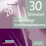 H&ouml;rbuch 30 Minuten für qualifizierte Einstellungsinterviews