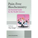 Pain-Free Biochemistry: An Essential Guide for the Health Sciencesby Paul Engel