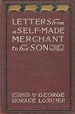 Letters from a Self-Made Merchant to His Son