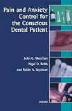 Pain and Anxiety Control for the Conscious Dental Patient (Oxford Medical Publications)