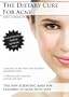 The Dietary Cure for Acne