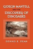 Review Cambridge University Press  / Gideon Mantell and the Discovery of Dinosaurs