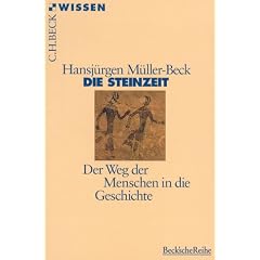 Die Steinzeit: Der Weg der Menschen in die Geschichte