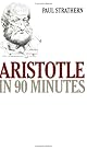 Aristotle in 90 Minutes (Philosophers in 90 Minutes)