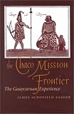 The Chaco Mission Frontier: The Guaycuruan Experience, 1700-1800