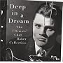 Deep in a Dream: The Ultimate Chet Baker Collection
