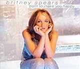 Born to Make You Happy - Britney Spears