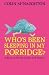 Who's Been Sleeping in My Porridge?: A Book of Wacky Poems and Pictures