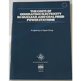 Costs of Generating Electricity in Nuclear and Coal Fired Power Stations