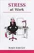 Stress At Work: A Workbook to Help You Take Control of Work-Related Stress (Overcoming Common Problems S.)