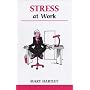 Stress at Work: A Workbook to Help You Take Control of Work-related Stress (Overcoming Common Problems)