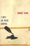 I Spit on Your Graves (Canongate Crime Classics)