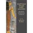 Egyptian Tales and Legends : Pagan Christian Muslim by  E.A. Wallis Budge