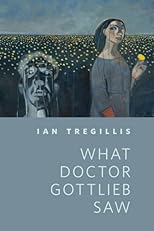 What Doctor Gottlieb Saw: A Tor.Com Original