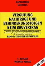 Verg&uuml;tung, Nachtr&auml;ge und Behinderungsfolgen beim Bauvertrag, Bd.1, Einheitspreisvertrag, m. CD-ROM