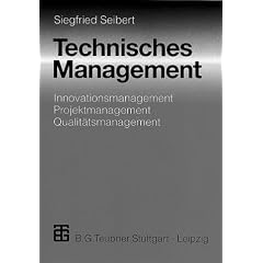 Technisches Management: Innovationsmanagement - Projektmanagement - Qualit�tsmanagement