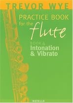 Trevor Wye Practice Book for the Flute: Volume 4 - Intonation & Vibrato Trevor Wye Practice Book for the Flute: Volume 4 - Intonation & Vibrato
