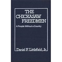The Chickasaw Freedmen: A People Without a Country (Contributions in Afro-American and African Studies)