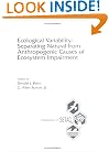 Ecological Variability: Separating Natural from Anthropogenic Causes of Ecosystem Impairment (Society of Environmental Toxicology and Chemistry (Setac)