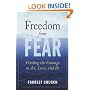 Freedom from Fear: Finding the Courage to Act, Love, and Be