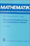 Wahrscheinlichkeitsrechnung und mathematische Statistik. (Mathematik fuer Ingenieure und Naturwissenschaftler). 8., durchges. Aufl.