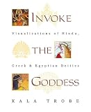 Invoke the Goddess; Visualizations of Hindu, Greek, and Egyptian Deities