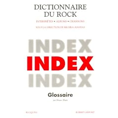 Dictionnaire du Rock : Tome 3, Index et glossaire