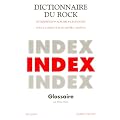 Dictionnaire du Rock : Tome 3, Index et glossaire