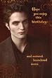Twilight New Moon Birthday Card " Hope you enjoy this birthday- and several hundred more".