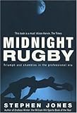 Midnight rugby : triumph and shambles in the professional era