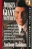Awaken the Giant Within: How to Take Immediate Control of Your Mental, Emotional, Physical & Financial Destiny!