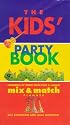 Kids' Party Organiser: All You Need to Know to Plan Perfect, Hitch-free Kids' Parties