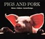 Pigs and Pork: History-Folklore-Anciet Recipes (History, Folklore, Ancient Recipes History, Folklore, Ancien)