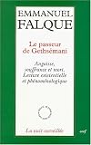Le passeur de Gethsémani. Angoisse, souffrance et mort : lecture existentielle et phénoménologie