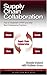 Books : Supply Chain Collaboration: How to Implement CPFRR and Other Best Collaborative Practices (Integrated Business Management Series)