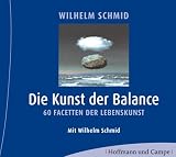 Die Kunst der Balance, 60 Facetten der Lebenskunst,, 2 Audio-CDs - 