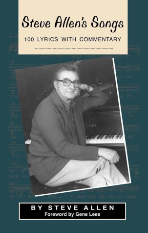 Steve Allen's Songs: 100 Lyrics with Commentary