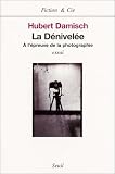 La Dénivelée : A l'épreuve de la photographie (essai)