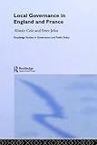 Local Governance in England and France (Routledge Research in Governance & Social Policy S)