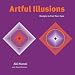 Artful Illusions: Designs to Fool Your Eyes by Aki Nurosi