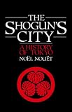 The Shogun's City: A History of Tokyo
