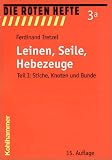  : Leinen, Seile, Hebezeuge: Leinen, Seile, Hebezeuge 1: Stiche, Knoten und Bunde: Tl I