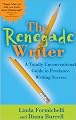 The Renegade Writer: A Totally Unconventional Guide to Freelance Writing Success