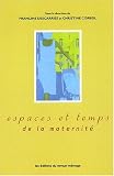 Espace et temps de la maternit�