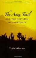 The Anza Trail and the Settling of California