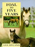 Foal to Five Years