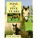 Foal to Five Years